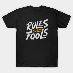 Rules Are For Fools by Tobe Fonseca T-Shirt